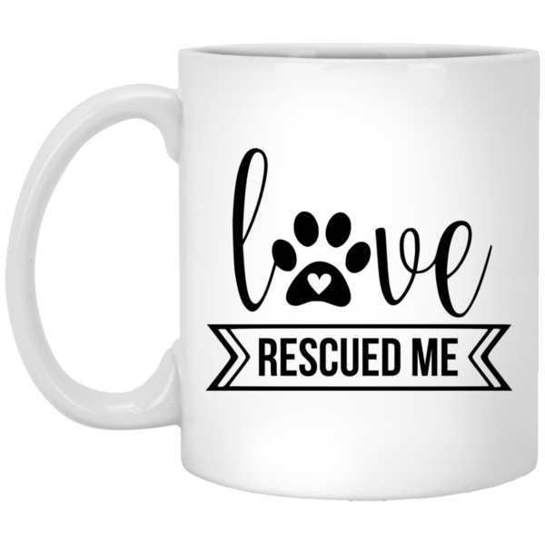 Love Rescued Me White Mug