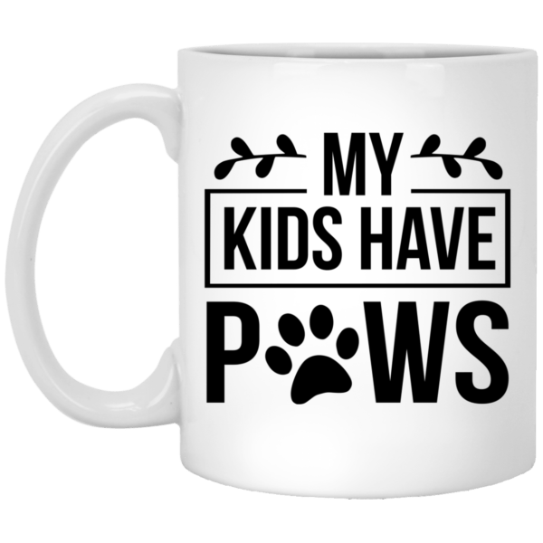 My Kids Have Paws White Mug