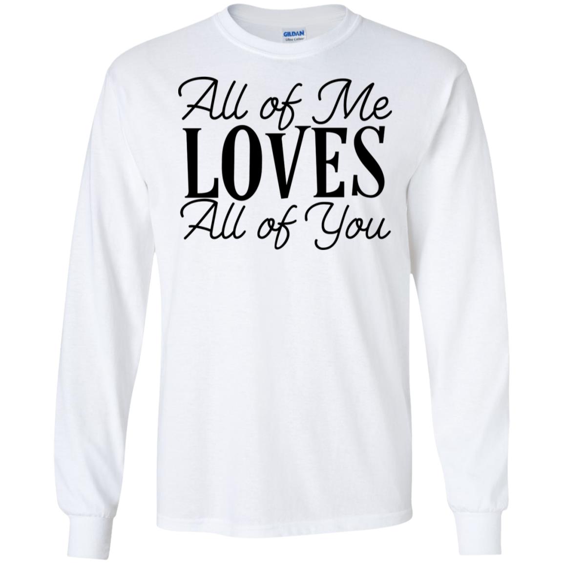 All Of Me Gildan LS Ultra Cotton T-Shirt