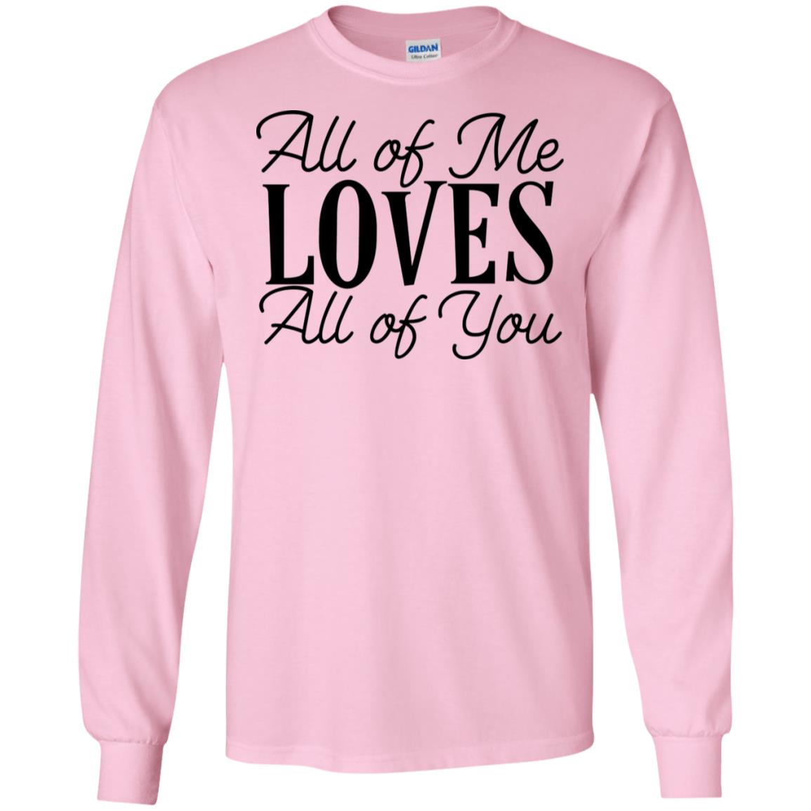 All Of Me Gildan LS Ultra Cotton T-Shirt