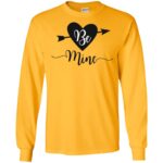 Be Mine Gildan LS Ultra Cotton T-Shirt