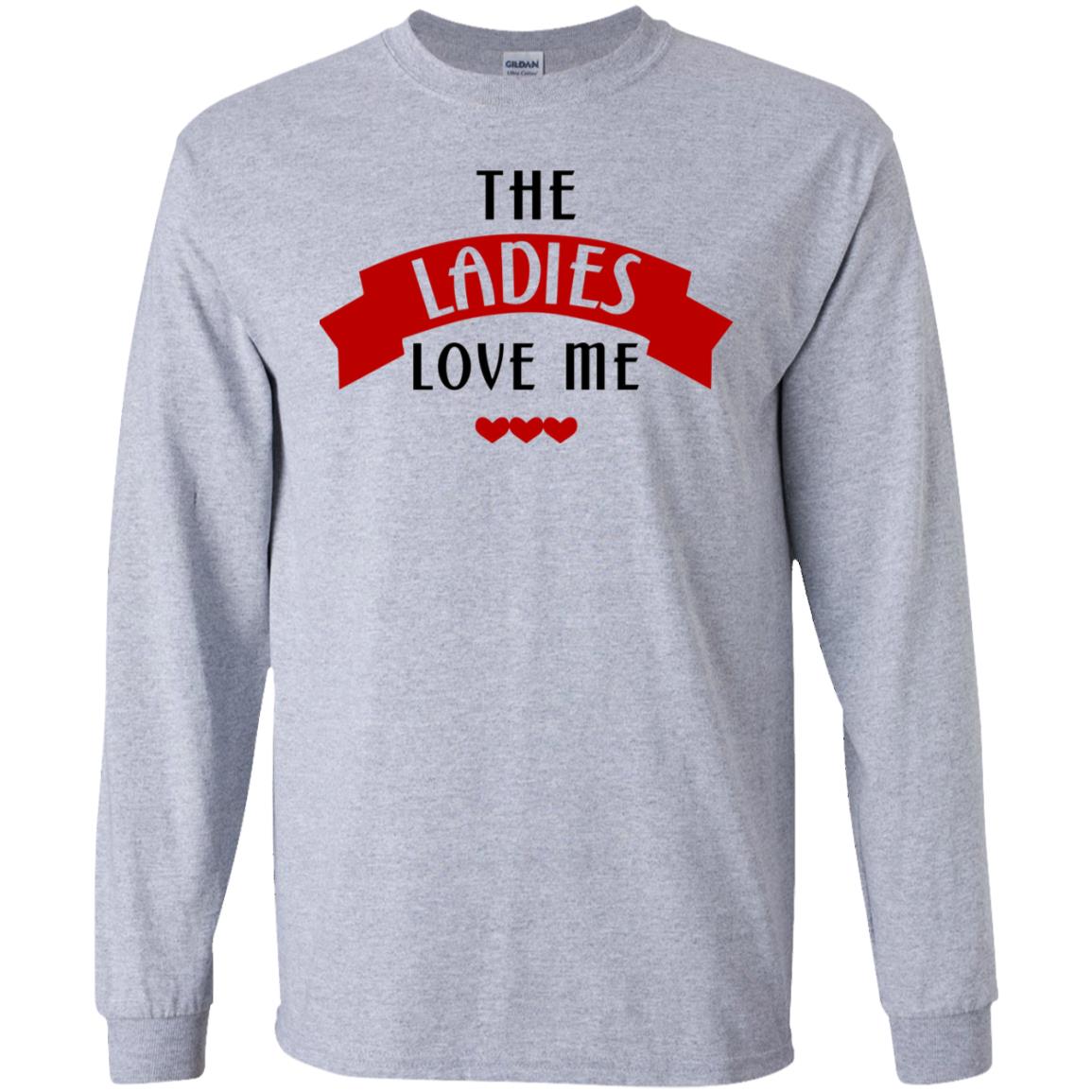 Ladies Love Me Gildan LS Ultra Cotton T-Shirt