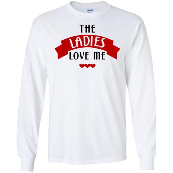 Ladies Love Me Gildan LS Ultra Cotton T-Shirt