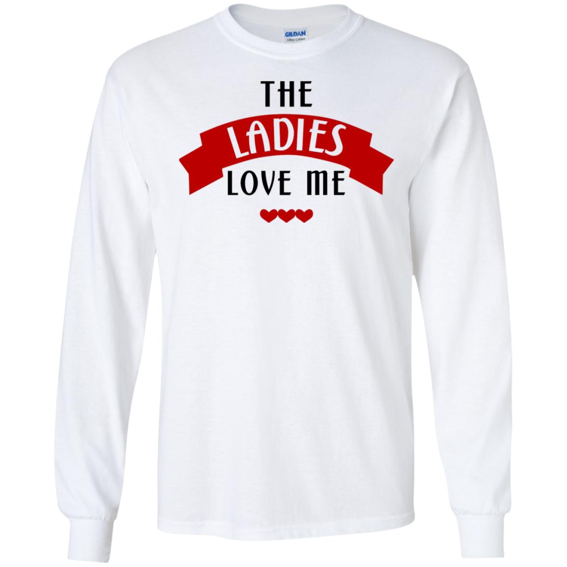 Ladies Love Me Gildan LS Ultra Cotton T-Shirt