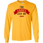 Ladies Love Me Gildan LS Ultra Cotton T-Shirt