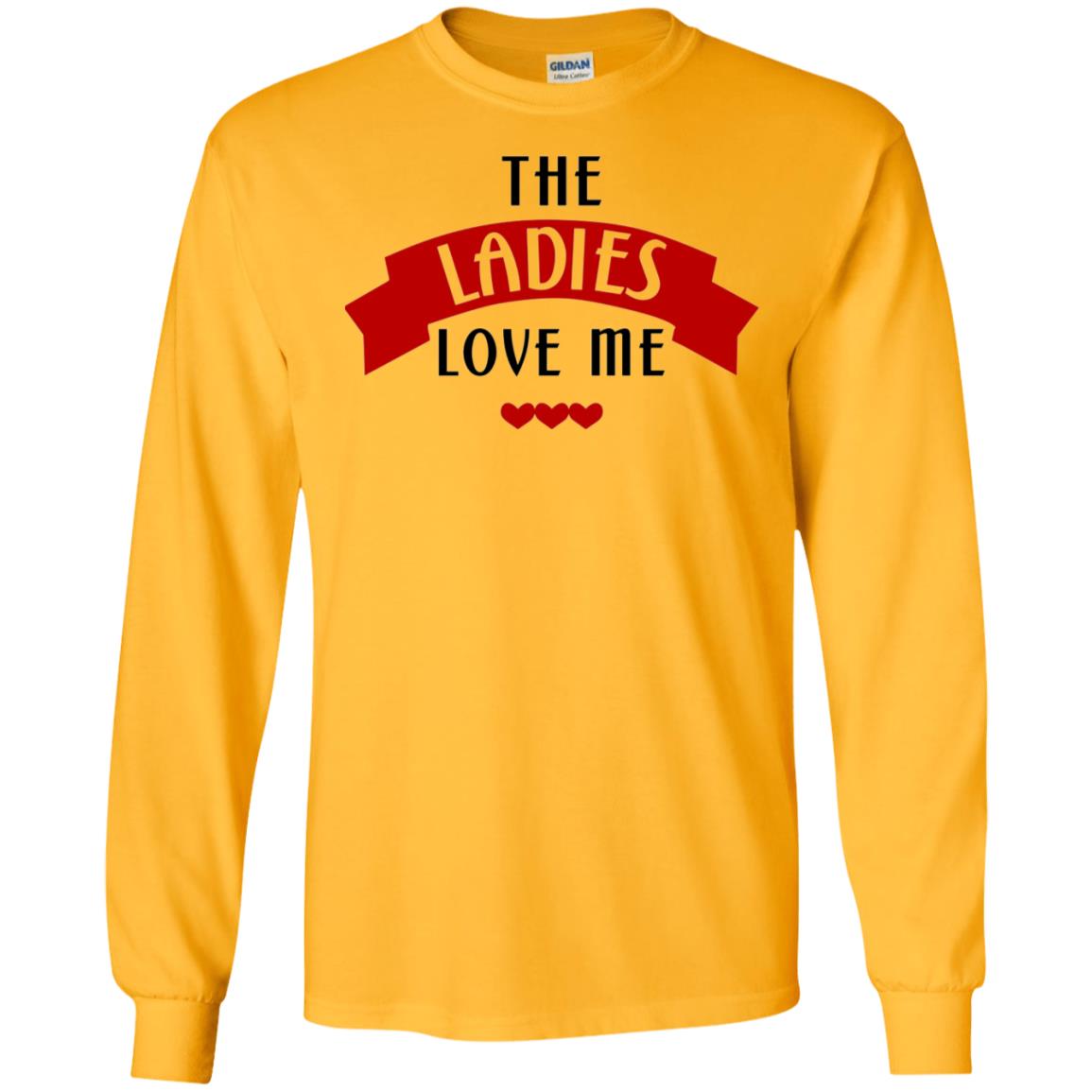Ladies Love Me Gildan LS Ultra Cotton T-Shirt