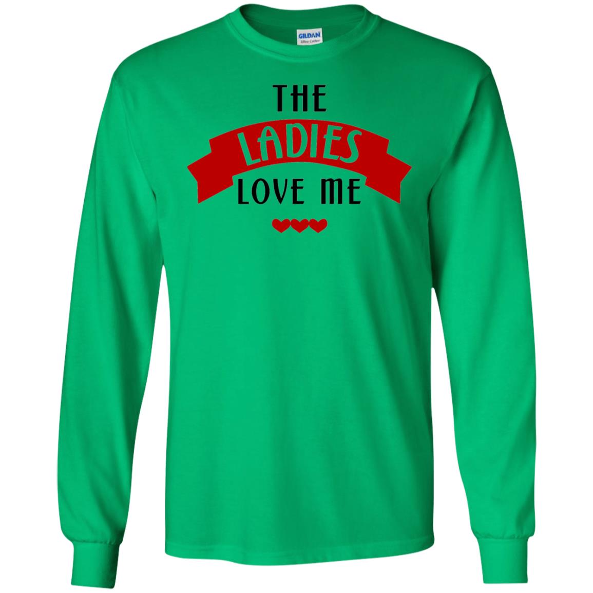 Ladies Love Me Gildan LS Ultra Cotton T-Shirt