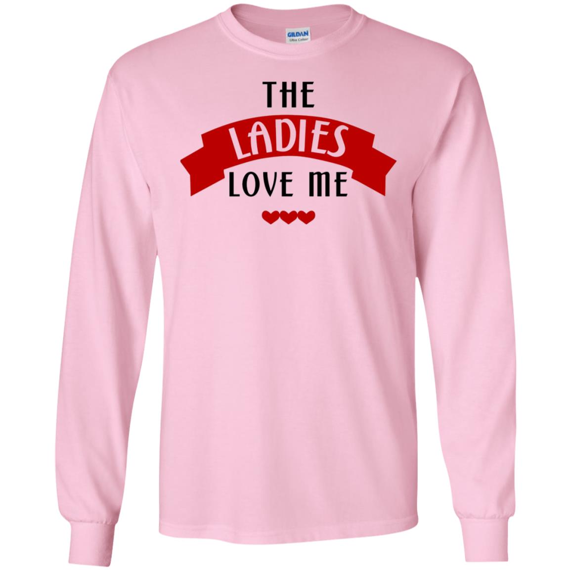Ladies Love Me Gildan LS Ultra Cotton T-Shirt
