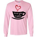 Love You Gildan LS Ultra Cotton T-Shirt