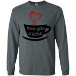 Love You Gildan LS Ultra Cotton T-Shirt