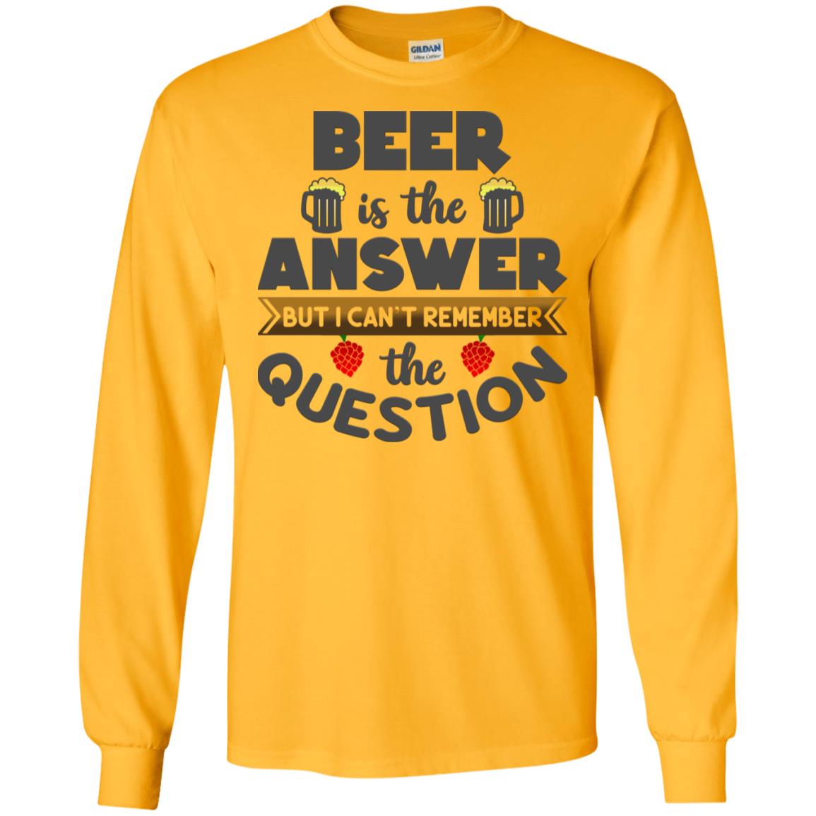 Beer Is The Answer T-Shirt