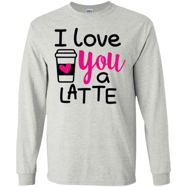 I Love You a Latte T-Shirt