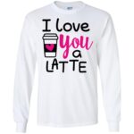 I Love You a Latte T-Shirt