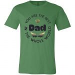You Are The Best Dad Unisex Jersey SS T-Shirt