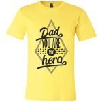Dad You Are My Hero Unisex Jersey SS T-Shirt