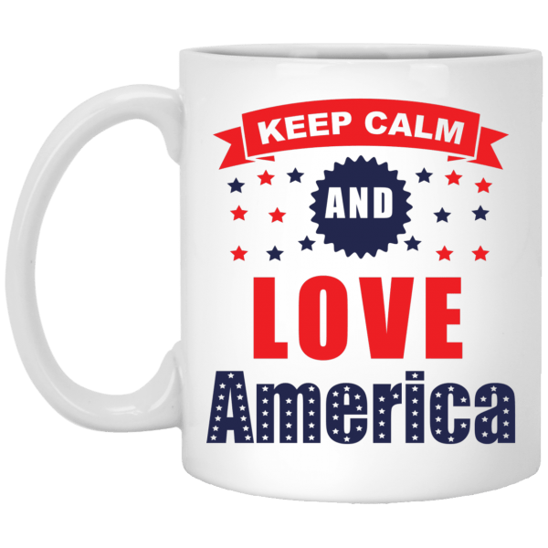 Keep Calm And Love America White Mug 11 oz.