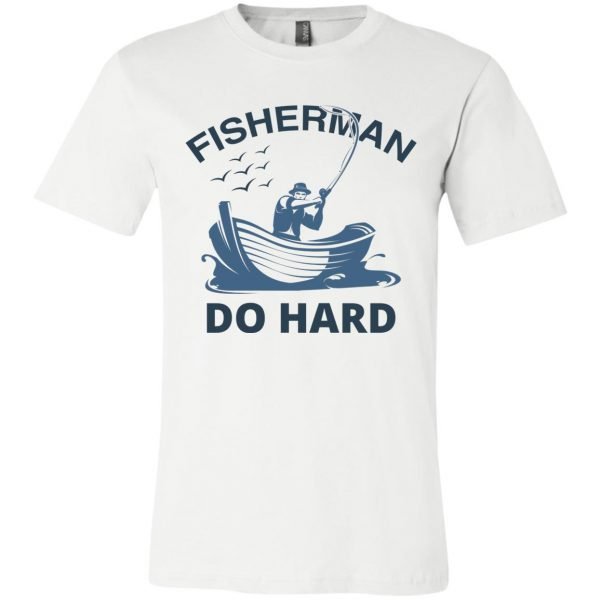 Fisherman Do Hard Unisex Jersey T-Shirt