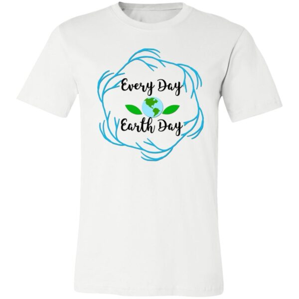 Every Day Earth Day Unisex T-Shirt
