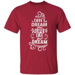 Don't Dream Your Life Unisex T-Shirt