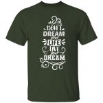 Don't Dream Your Life Unisex T-Shirt