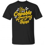 You Are Capable Unisex T-Shirt