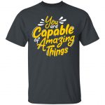 You Are Capable Unisex T-Shirt