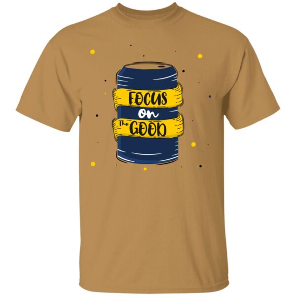 Focus On The Good Unisex T-Shirt