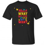 Unisex T-Shirt You Attract What You Are