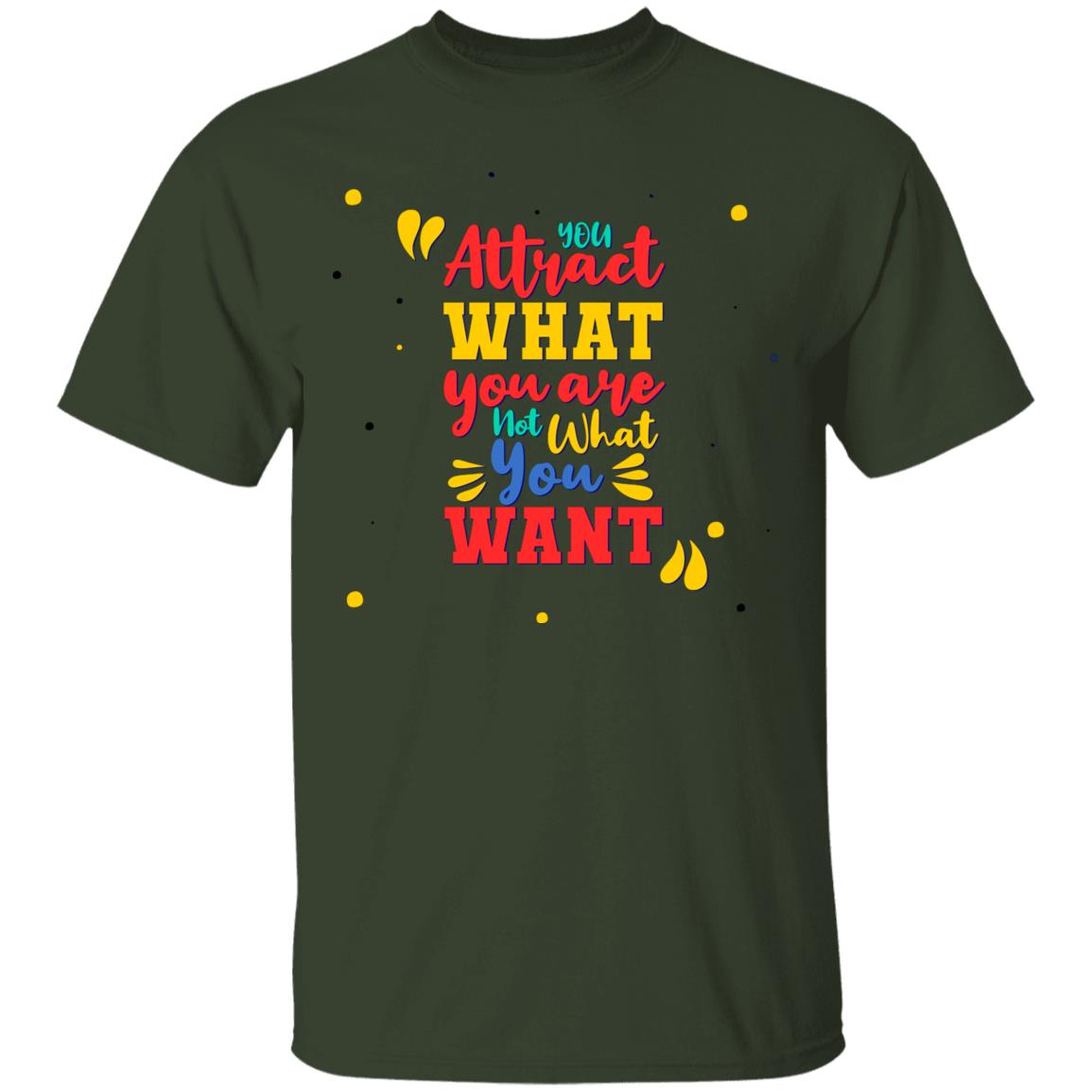 Unisex T-Shirt You Attract What You Are