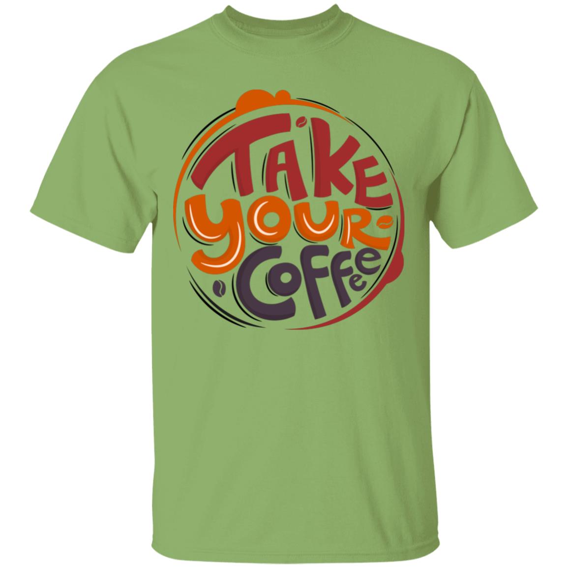 Take Your Coffee Unisex T-Shirt