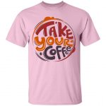Take Your Coffee Unisex T-Shirt
