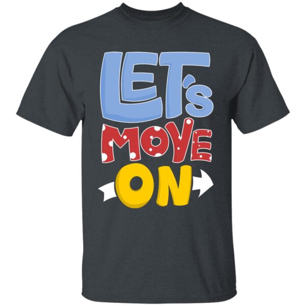 Let's Move On Unisex T-Shirt