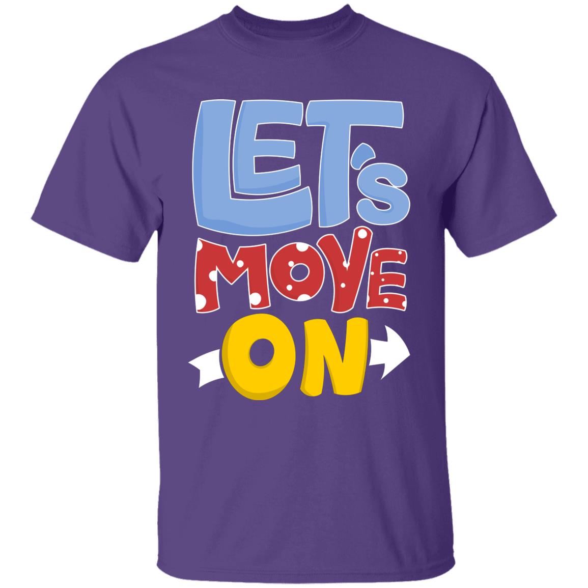 Let's Move On Unisex T-Shirt