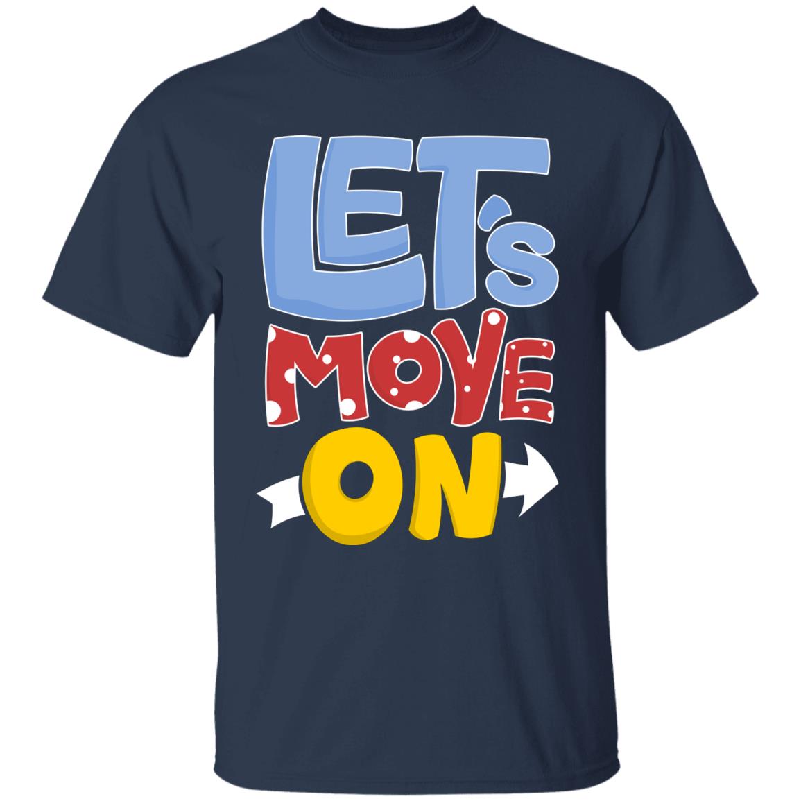 Let's Move On Unisex T-Shirt