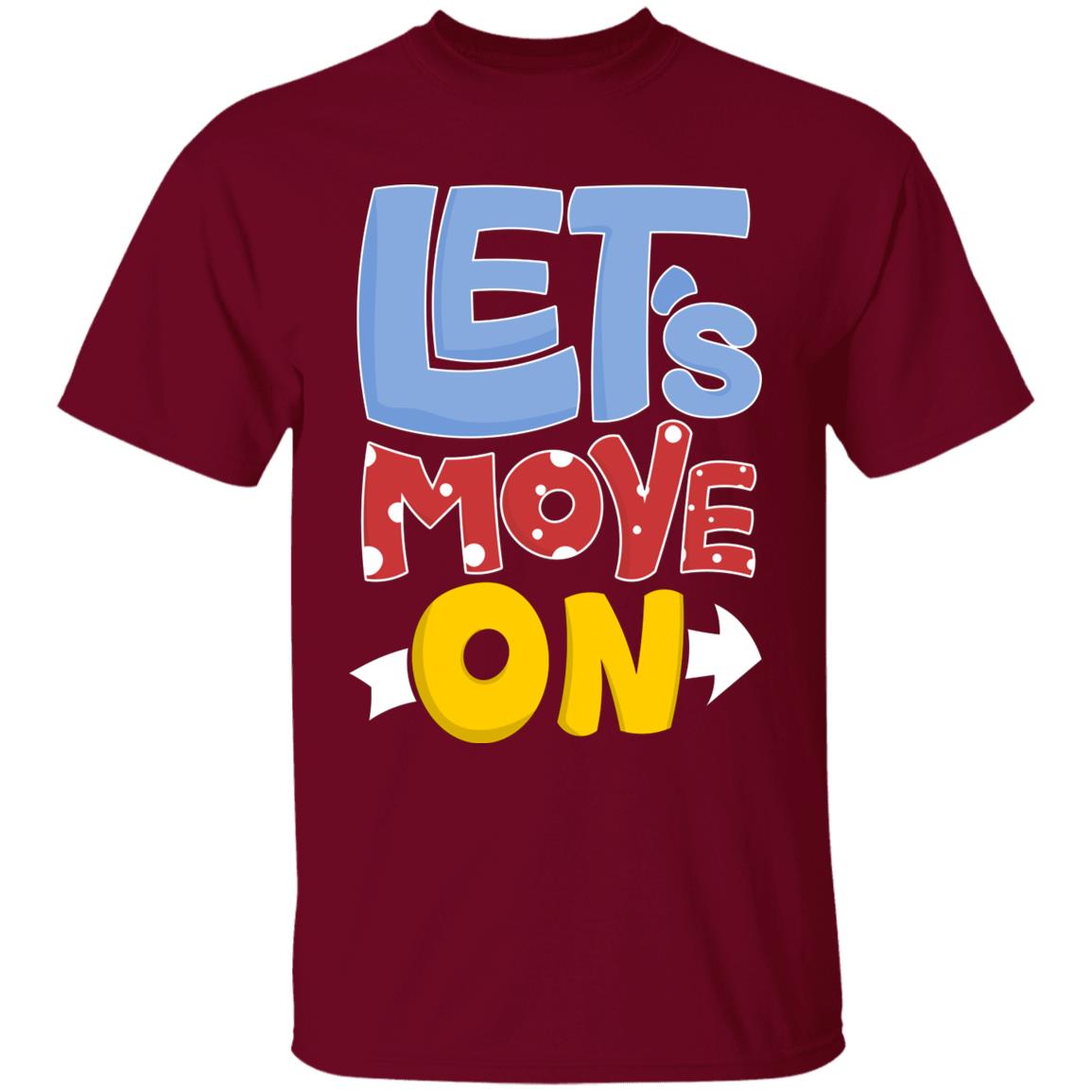 Let's Move On Unisex T-Shirt