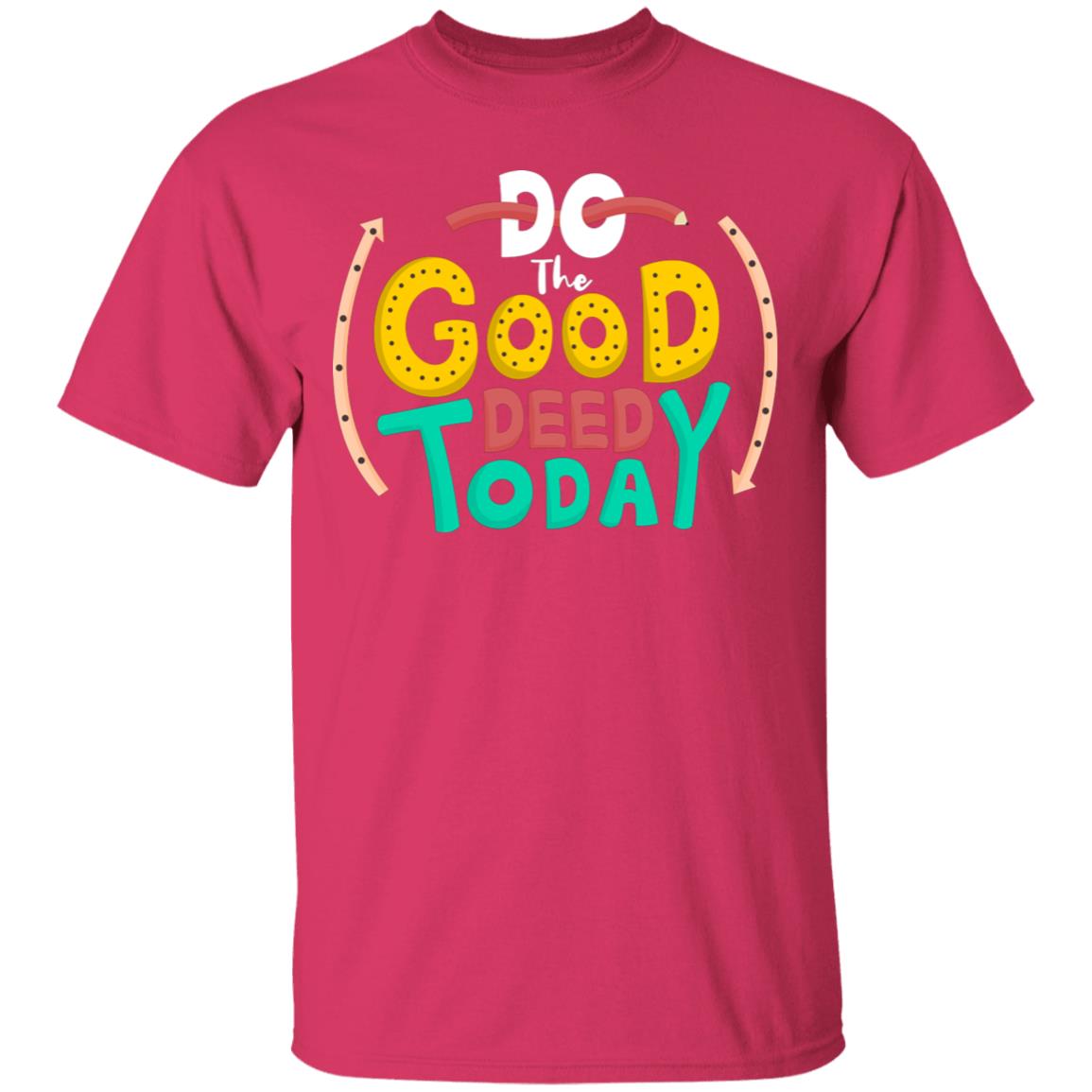 Unisex T-Shirt Do The Good Deed Today