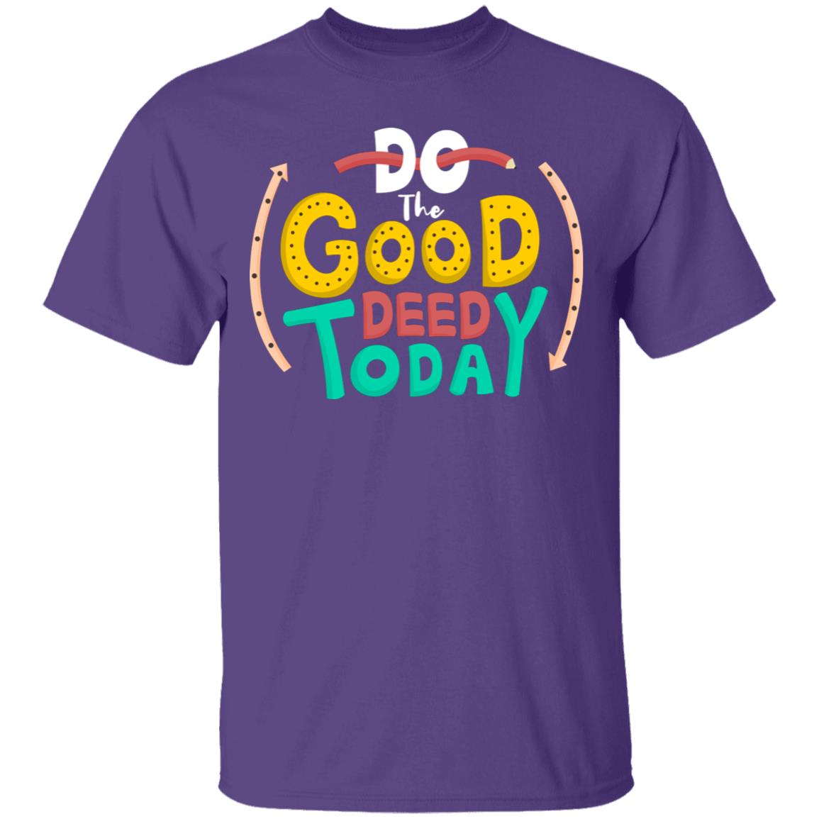 Unisex T-Shirt Do The Good Deed Today