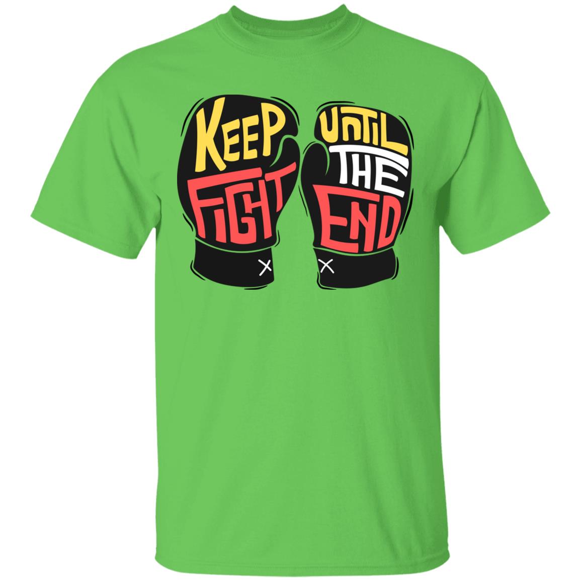 Keep Fight Until The End Unisex T-Shirt