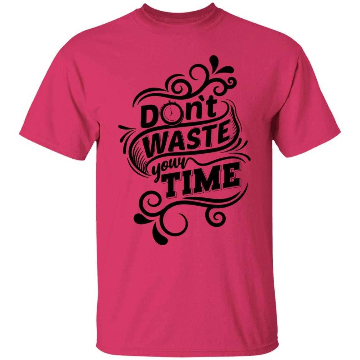 Don't Waste Your Time Unisex T-Shirt