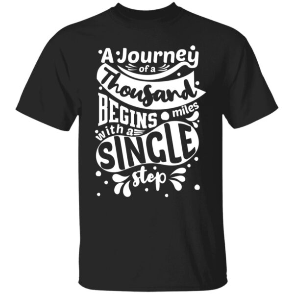 Unisex T-Shirt A Journey Of A Thousand Mile