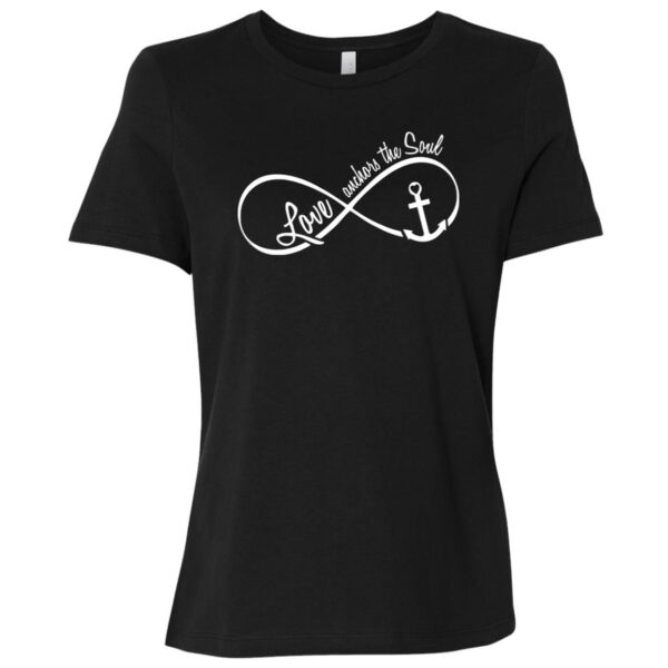 Love Anchors The Soul Women Relaxed T-Shirt