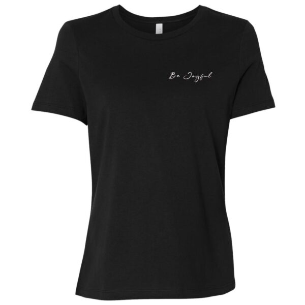 Be Joyful Relaxed Women T-Shirt