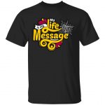 My Life Is My Message Unisex T-Shirt