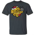 My Life Is My Message Unisex T-Shirt