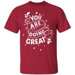 You Are Doing Great Unisex T-Shirt