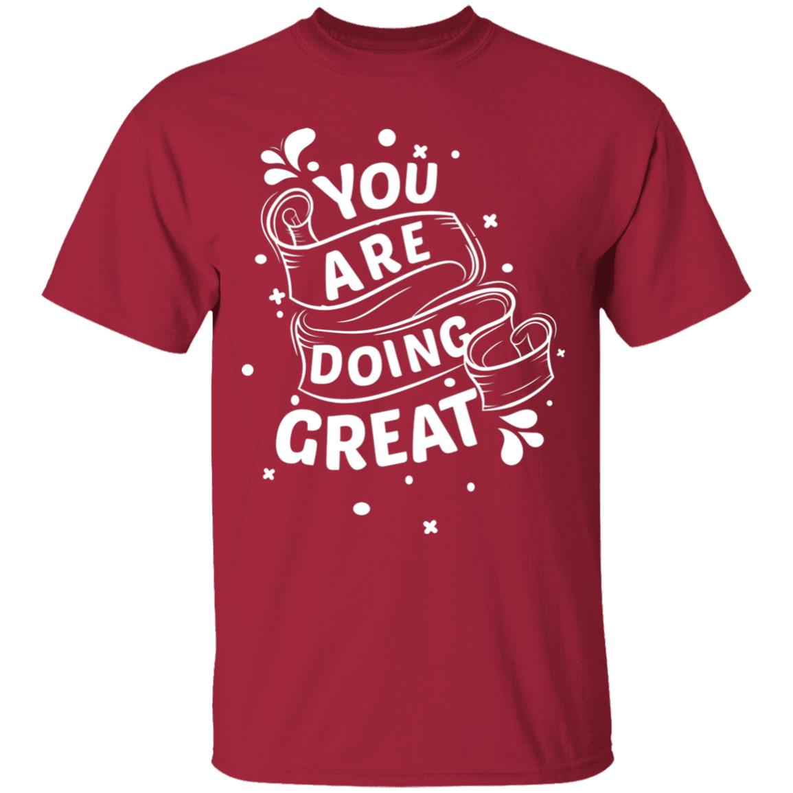 You Are Doing Great Unisex T-Shirt