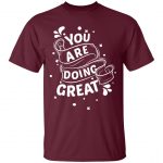 You Are Doing Great Unisex T-Shirt