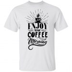Just Enjoy Your Coffee Unisex T-Shirt