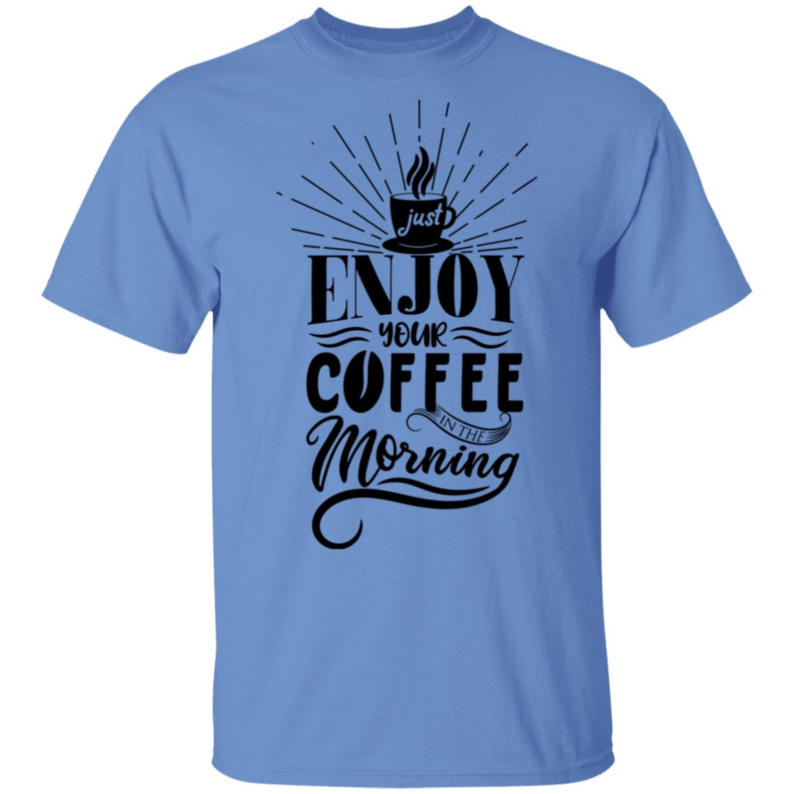 Just Enjoy Your Coffee Unisex T-Shirt