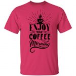 Just Enjoy Your Coffee Unisex T-Shirt